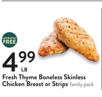 Fresh Thyme Fresh thyme boneless skinless chicken breast or strips offer