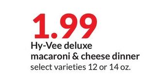 Hy-Vee Hy-vee deluxe macaroni & cheese dinner offer