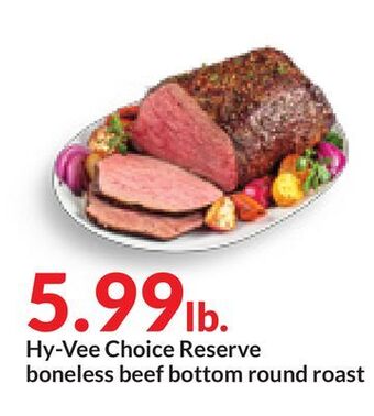 Hy-Vee Hy-vee choice reserve boneless beef bottom round roast offer