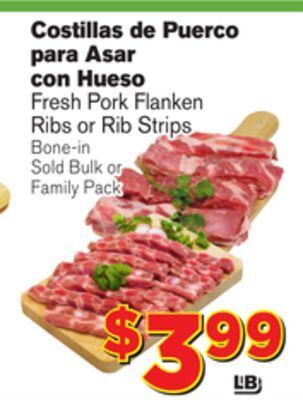 El Super Fresh Fresh pork flanken ribs or rib strips offer