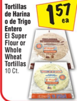 El Super Flour or whole wheat tortillas offer