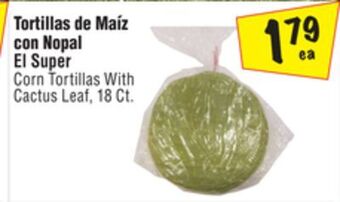 El Super Corn tortillas with cactus leaf offer