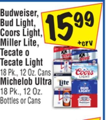 El Super Budweiser, bud light, coors light, miller lite, tecate o tecate light 18 pk., 12 oz. cans michelob ultra 18 pk., 12 oz. bottl offer
