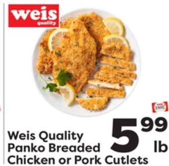 Weis Markets Weis quality panko breaded chicken or pork cutlets offer