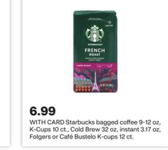 CVS Starbucks bagged coffee 9-12 oz, k-cups 10 ct., brew, 3.17, folgers or bustelo cold 32 oz instant oz café k - cups 12 ct offer