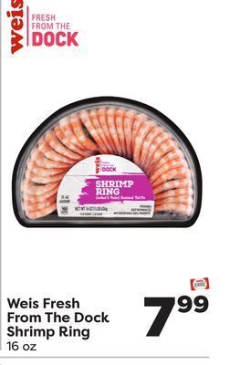 Weis Markets Weis fresh from the dock shrimp ring offer