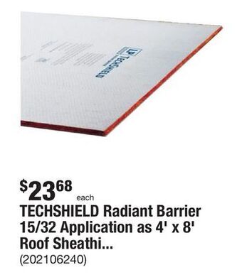 The Home Depot Techshield radiant barrier 15/32 application as 4' x 8' roof sheathing panel offer