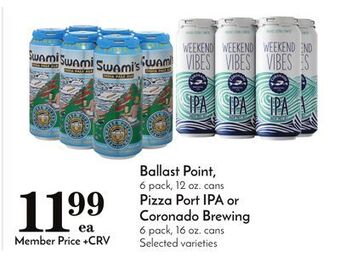 Pavilions Ballast point, 6 pack, 12 oz. cans pizza port ipa or coronado brewing 6 pack, 16 oz. cans offer