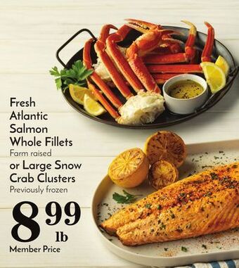 Pavilions Fresh atlantic salmon whole fillets or large snow crab clusters offer