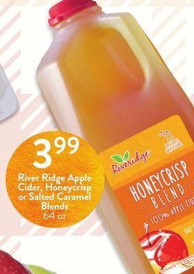 Fresh Thyme River ridge apple cider, honeycrisp or salted caramel blends offer