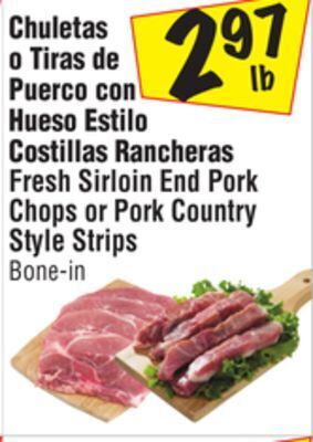 El Super Fresh sirloin end pork chops or pork country style strips offer