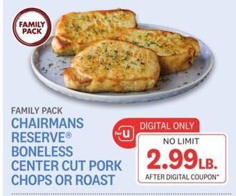 Kings Food Markets Chairmans reserve boneless center cut pork chops or roast offer