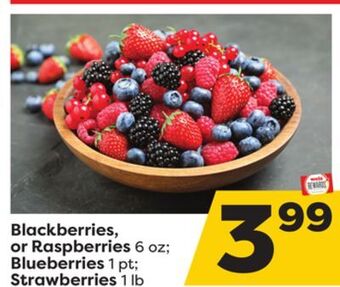 Weis Markets Blackberries, or raspberries 6 oz blueberries 1 pt strawberries 1 lb offer