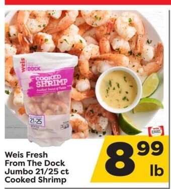 Weis Markets Weis fresh from the dock jumbo 21/25 ct cooked shrimp offer
