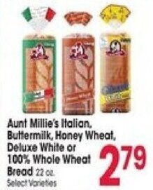 Jewel-Osco Aunt Millie's Italian. Buttermilk, Honey Wheat, Deluxe White or 100% Whole Wheat Bread offer