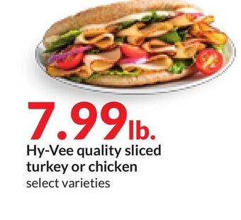 Hy-Vee Hy-vee quality sliced turkey or chicken offer