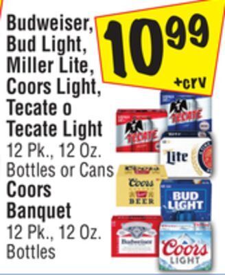El Super Budweiser, bud light, miller lite, coors light, tecate o tecate light 12 pk., 12 oz. bottles or cans coors banquet 12 pk., 12 offer