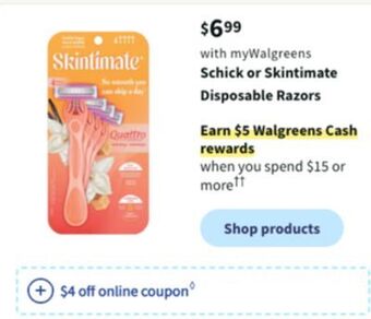 Walgreens Schick or skintimate disposable razors offer