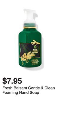 Bath & Body Works Fresh balsam gentle & clean foaming hand soap offer