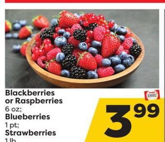 Weis Markets Blackberries or raspberries 6 oz blueberries 1 pt strawberries 1 lb offer