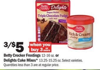 Meijer Betty crocker frostings 12-16 oz. or delights cake mixes* 13.25-15.25 oz offer