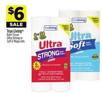 Dollar General True living tm bath tissue ultra strong or soft offer