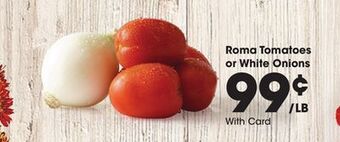 Ralphs Roma tomatoes or white onions offer
