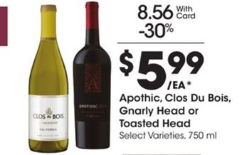 Ralphs Apothic, clos du bois, gnarly head or toasted head offer