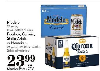 Pavilions Modelo 24 pack, 12 oz. bottles or cans pacifico, corona, stella artois or heineken 24 pack, 11.2-12 oz. bottles offer