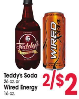 Jewel-Osco Teddy's soda 26 oz. or wired energy 16 oz offer