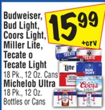 El Super Budweiser, bud light, coors light, miller lite, tecate o tecate light 18 pk., 12 oz. cans michelob ultra 18 pk., 12 oz. bottl offer