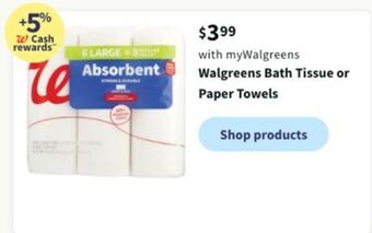 Walgreens Walgreens bath tissue or paper towels offer