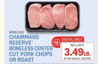 Kings Food Markets Chairmans reserve boneless center cut pork chops or roast offer