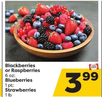 Weis Markets Blackberries or raspberries 6 oz blueberries 1 pt strawberries 1 lb offer