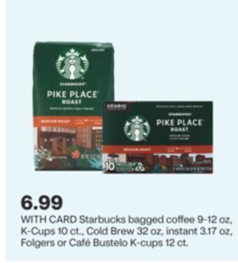 CVS Starbucks bagged coffee 9-12 oz, k-cups 10 ct., cold brew 32 oz, instant 3.17 oz, folgers or café bustelo k-cups 12 ct offer