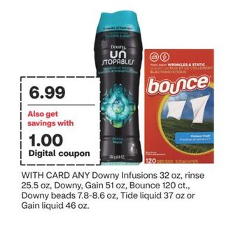 CVS Any downy infusions 32 oz, rinse 25.5 oz, downy, gain 51 oz, bounce 120 ct., downy beads 7.8-8.6 oz, tide liquid 37 oz or gai offer
