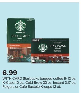 CVS Starbucks bagged coffee 9-12 oz, k-cups 10 ct., brew, 3.17, folgers or bustelo offer