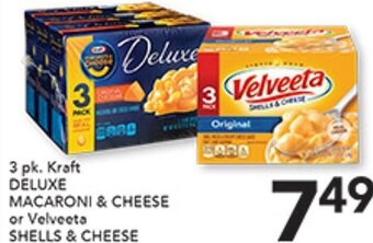 Pete's Fresh Market 3 pk. Kraft DELUXE MACARONI & CHEESE or Velveeta SHELLS & CHEESE offer