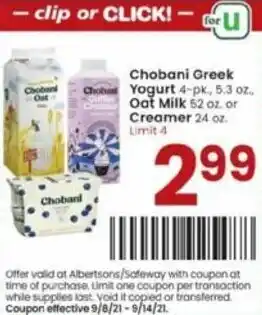 Albertsons Chobani Greek Yogurt 5.3 oz, Oat Milk 52 oz, Creamer 24 oz offer