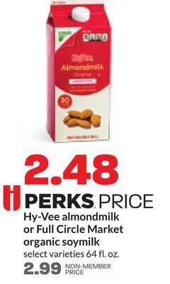 Hy-Vee Hy-vee almondmilk or full circle market organic soymilk offer