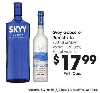 Ralphs Grey goose or rumchata offer
