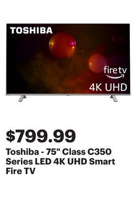 Best Buy Toshiba - 75 class c350 series led 4k uhd smart fire tv offer