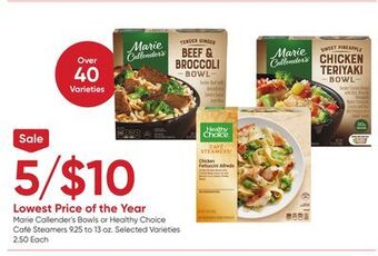 Stater Bros Marie callender's bowls or healthy choice café steamers offer