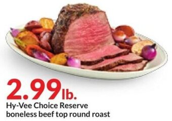 Hy-Vee Hy-Vee Choice Reserve boneless beef top round roast offer
