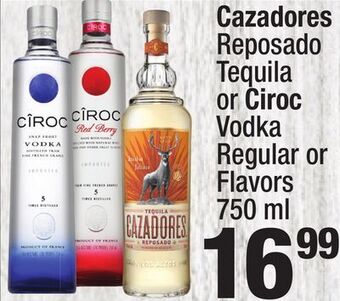 Super King Markets Cazadores reposado tequila or ciroc vodka offer