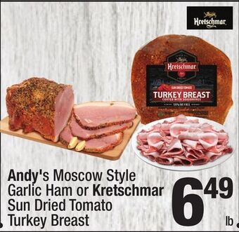 Super King Markets Andy's moscow style garlic ham or kretschmar sun dried tomato turkey breast offer