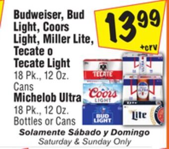 El Super Budweiser, bud light, coors light, miller lite, tecate o tecate light 18 pk., 12 oz. cans michelob ultra 18 pk., 12 oz. bottl offer
