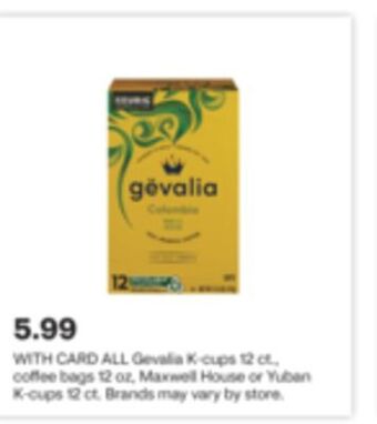 CVS All gevalia k-cups 12 ct., coffee bags 12 oz, maxwell house or yuban k-cups 12 ct offer