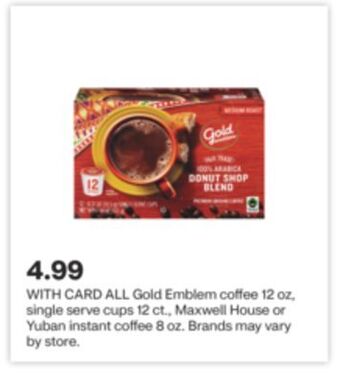 CVS All gold emblem coffee 12 oz, single serve cups 12 ct., maxwell house or yuban instant coffee 8 oz offer