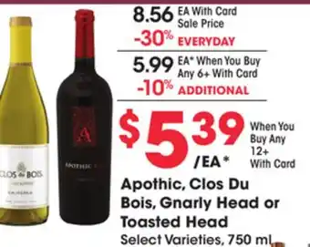 Ralphs Apothic, clos du bois, gnarly head or toasted head offer